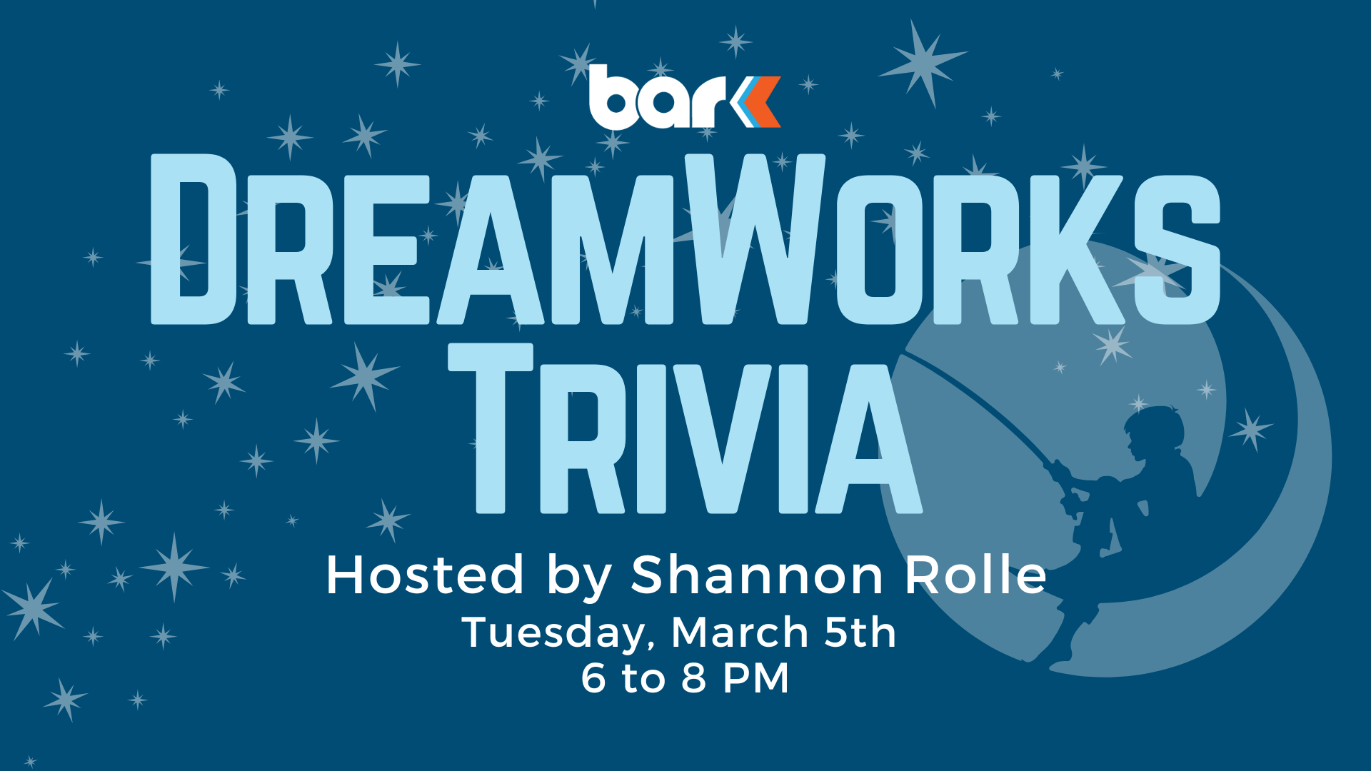Dreamworks trivia hosted by Shannon Rolle at Bar K. Tuesday, March 5th from 6 to 8 pm.