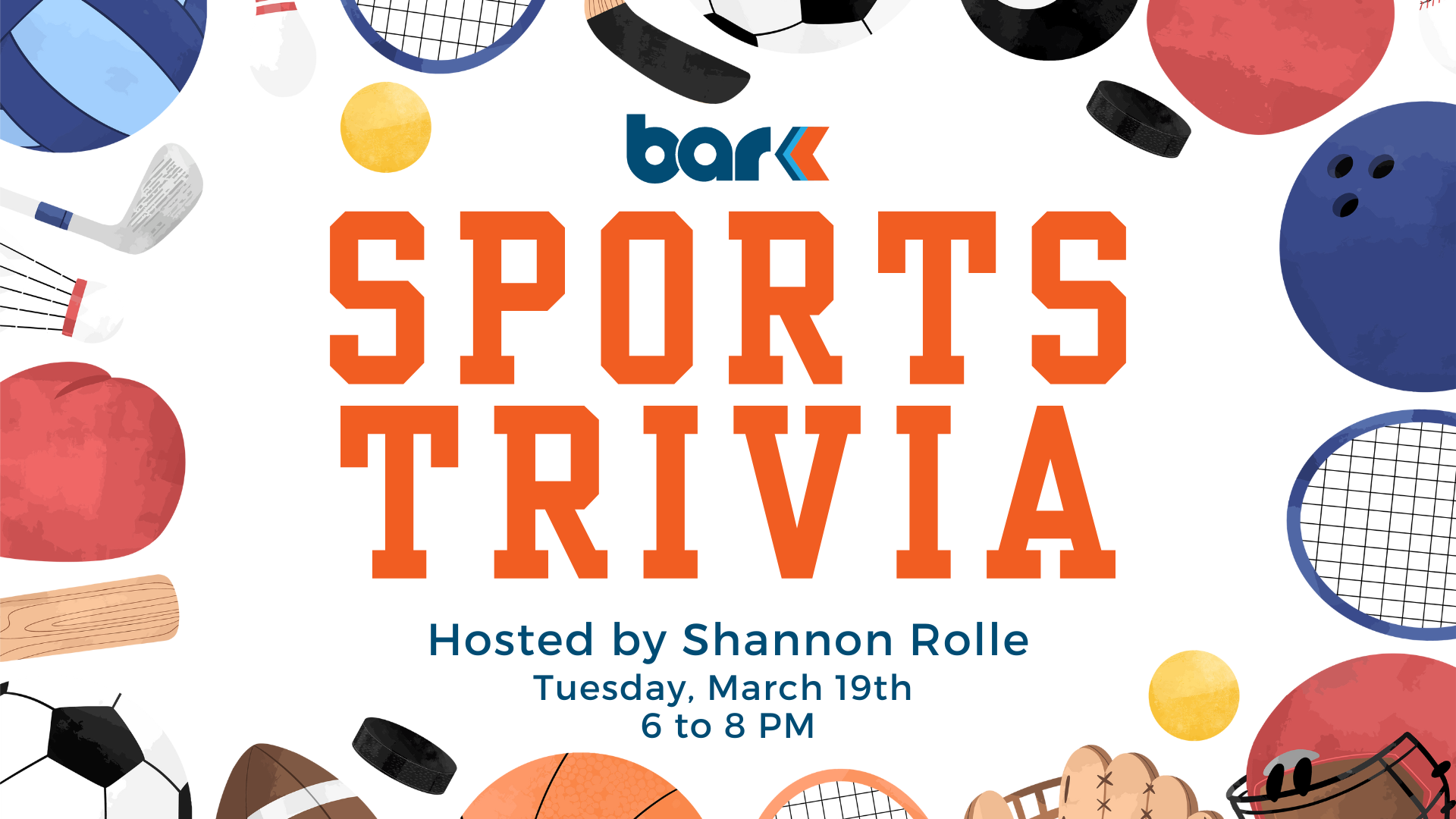 Sports Trivia hosted by Shannon Rolle at Bar K. Tuesday, March 19th from 6 to 8 pm.