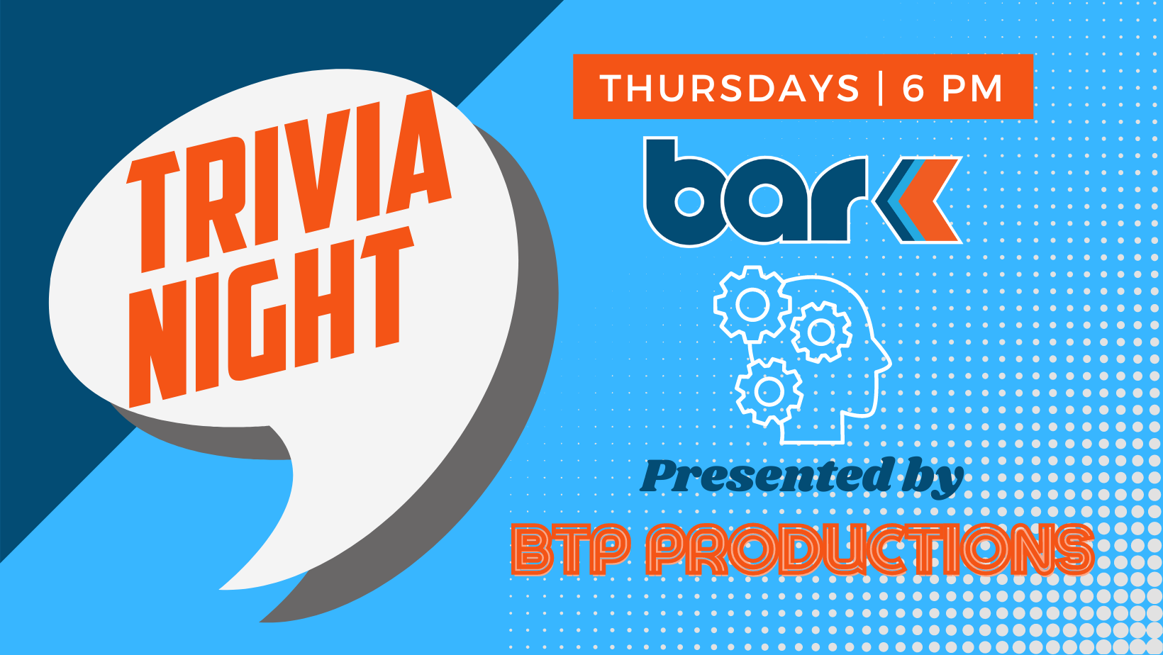 Trivia night presented by BTP productions at Bar K on Thursdays 6 pm.