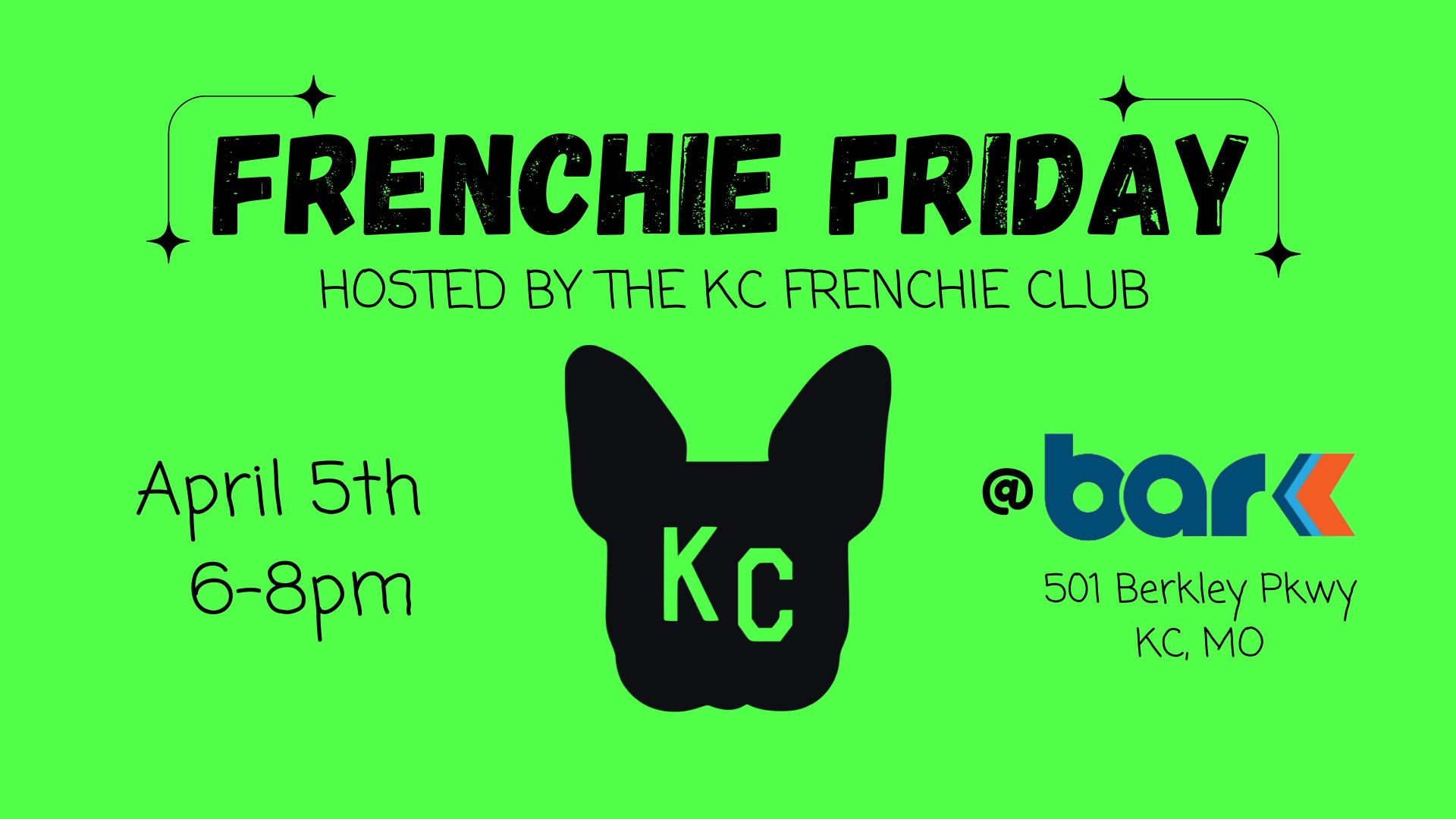 Frenchie friday hosted by the kc frenchie club. April 5th from 6 to 8pm at Bar K. 501 berkley pkwy kc, mo.