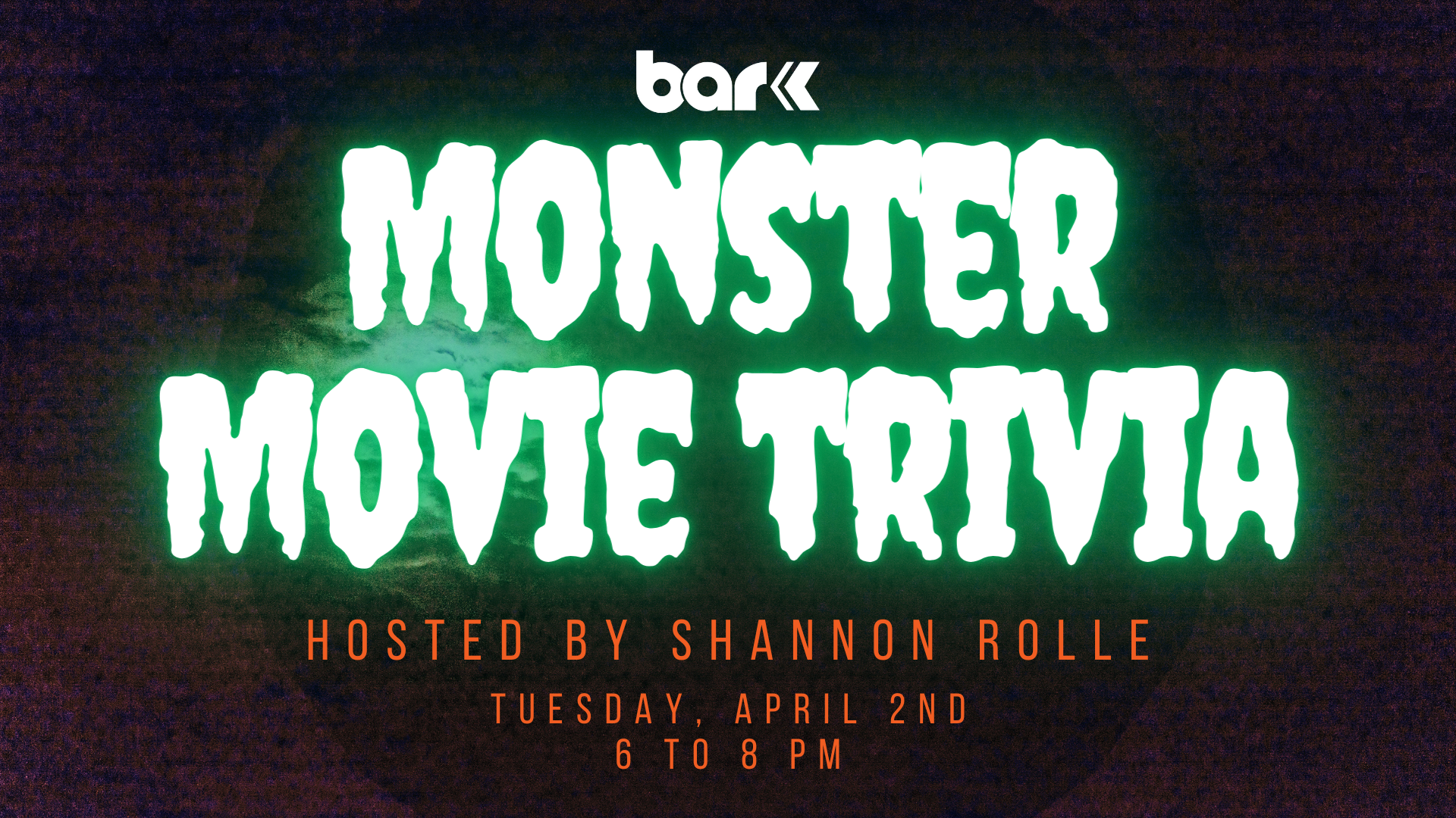 Bar K monster movie trivia. Hosted by Shannon Rolle on Tuesday, April 2nd from 6 to 8pm.