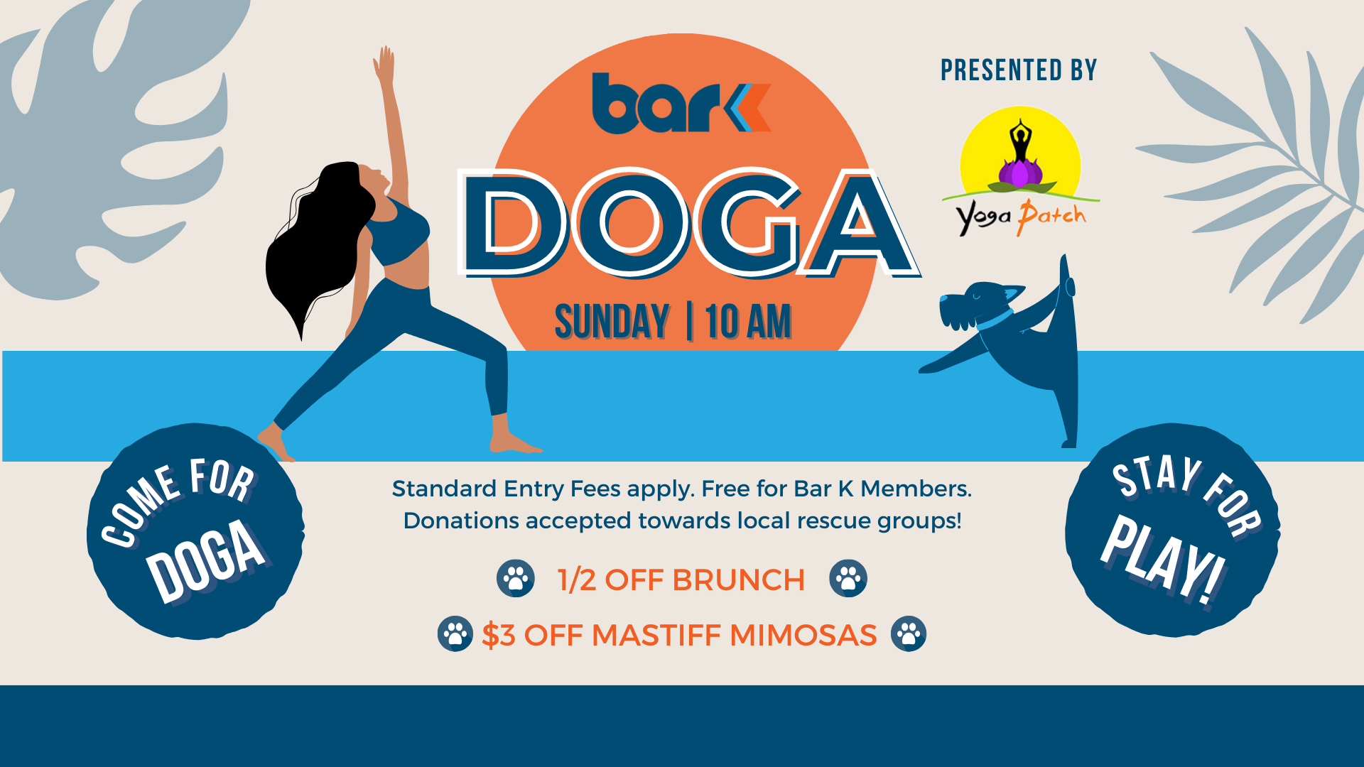 Bar K Doga on sunday at 10AM presented by yoga patch. Standard entry fees apply. Free for Bar K Members. Donations accepted towards local rescue groups! 1/2 off brunch and $3 off mastiff mimosas