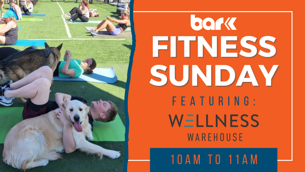 Bar K Fitness Sunday featuring wellness warehouse 10 am to 11 am