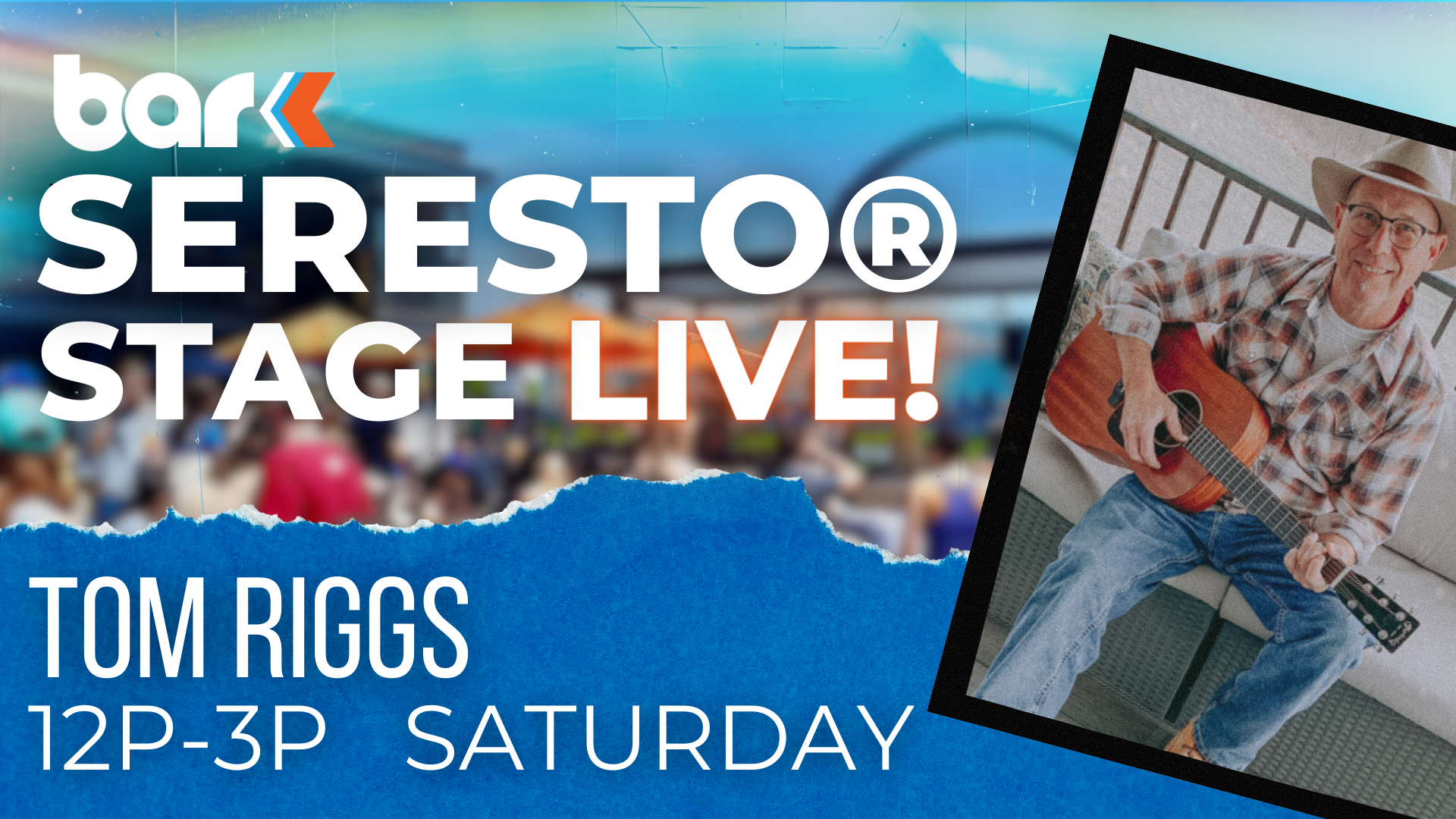 Man in denim and cowboy hat posing with a guitar Text - Bar K Seresto Stage Live! Tom Riggs 12pm to 3 pm Saturday
